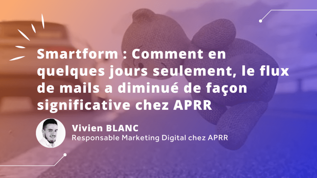 Gestion du service client chez APRR le succès de l'adoption du Smartform